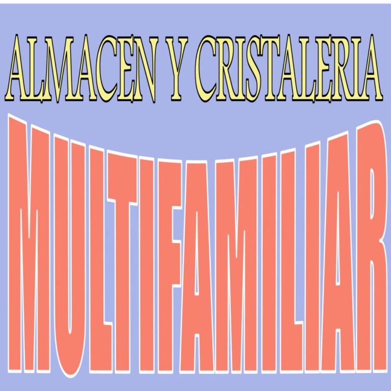 ALMACEN Y CRISTALERIA MULTIFAMILIAR